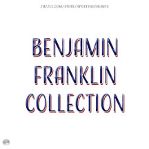 SpoofingTheArts * Ben Franklin