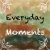 Everyday_Moments