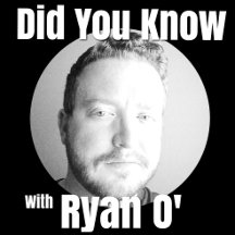 Basic Did You Know with Ryan O Merch