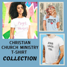 Christian Church Ministry T-shirt Clothing Apparel