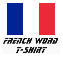 French Word T-Shirt
