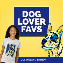 Dog Lover Favs - Queensland Edition