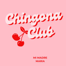 The Chingona Club