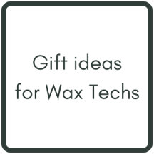 Gift ideas for waxers