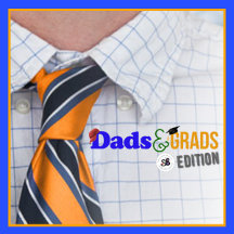 Dads & Grads Edition