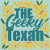 TheGeekyTexan