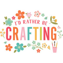 I'd Rather Be Crafting