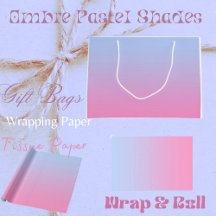 Gift Bags, Tissue, Wrapping Paper OMBRE Pastels