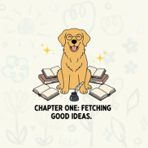 Golden Retriever: Chapter One –Fetching Good Ideas