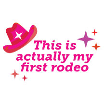 This Is Actually My First Rodeo