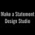 Make a Statement Design Studio