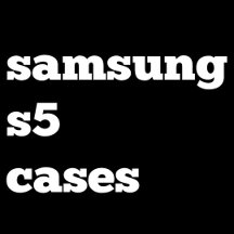 Samsung S5 Cases