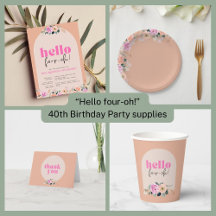 Dusty Rose florals - "Hello four-oh" 40th birthday