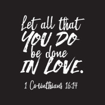 Inspirational Love Scripture - 1 Corinthians 16:14