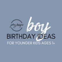 Birthday Boy Ideas Ages 1-8