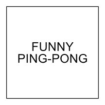 Funny Ping-Pong