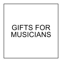 Gifts for Musicians