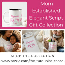 Mom Established Elegant Script Gift Collection