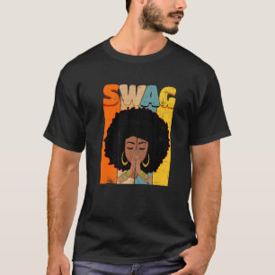 Swag Melanin Afro Woman Queen Black Histor T-shirt