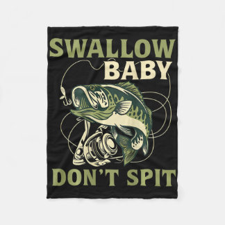 Swallow Baby Dont Spit Funny Fish Fishing Tees  Fleece Deken