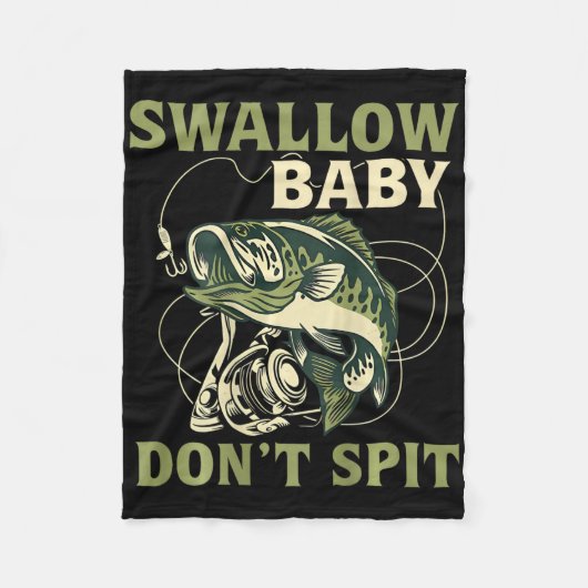 Swallow Baby Dont Spit Funny Fish Fishing Tees  Fleece Deken (Voorkant)