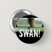 SWAN! RONDE BUTTON 5,7 CM (Voorkant /achterkant)