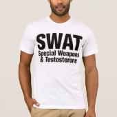 SWAT, speciale wapens en testosteron T-shirt (Voorkant)
