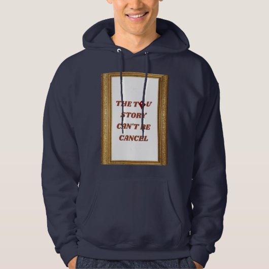 Sweat à capuche navy The Tru story can't be cancel Hoodie (Voorkant)