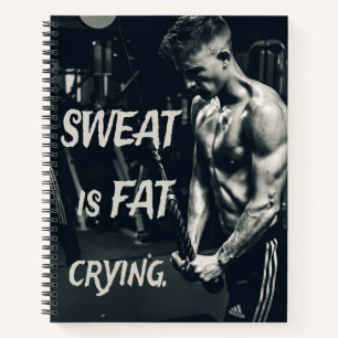 Sweat is Fat Crying Motivatie Inspirerend Notitieboek