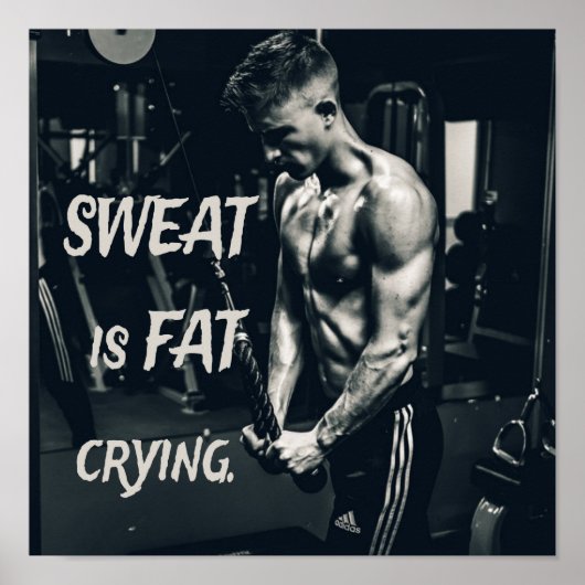 Sweat is Fat Crying Motivatie Inspirerend Poster (Voorkant)