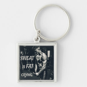 Sweat is Fat Crying Motivatie Inspirerend Sleutelhanger