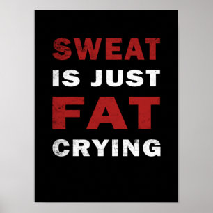 Sweat is gewoon dik huilen Motivatie Gym Poster