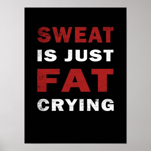 Sweat is gewoon dik huilen Motivatie Gym Poster (Voorkant)
