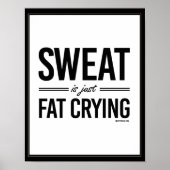 Sweat is gewoon dik huilen poster (Voorkant)