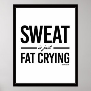 Sweat is gewoon dik huilen poster