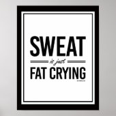Sweat is gewoon dik huilen poster (Voorkant)