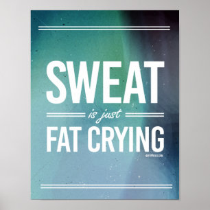 Sweat is gewoon vet huilen - sjabloon - Trai Poster
