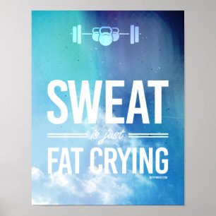 Sweat is gewoon vet huilen - sjabloon - Trai Poster
