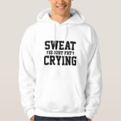 Sweat is gewoon vetdrogen hoodie (Voorkant)