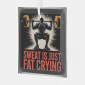Sweat Is Just Fat Crying Glas Ornament (Voorkant links)