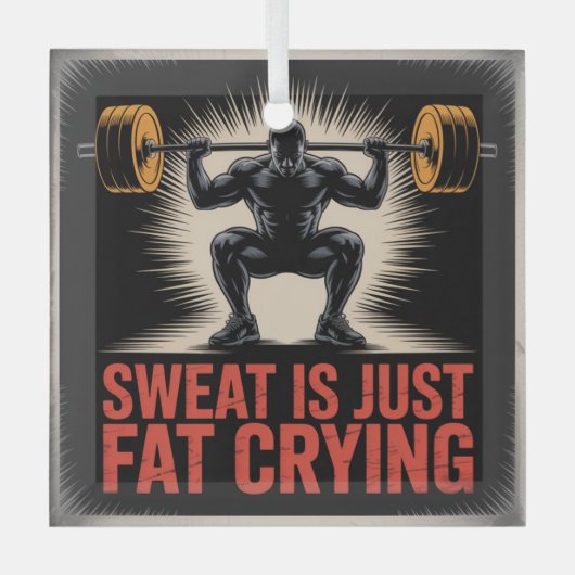 Sweat Is Just Fat Crying Glas Ornament (Voorkant)