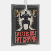 Sweat Is Just Fat Crying Glas Ornament (Voorkant Rechts)