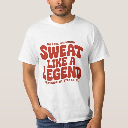Sweat Like A Legend Cute Funny T-Shirt Gift For Hi (Voorkant)