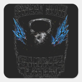 Sweat Now Shine Later – Gym Grind Fitness Vierkante Sticker