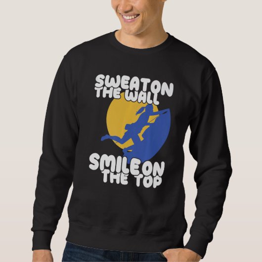 Sweat on Climbing Wall Climber Rock Climbing Bould Trui (Voorkant)