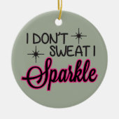 Sweat Sparkle Keramisch Ornament (Voorkant)