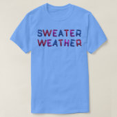 Sweater Weather Bisexual Funny T-shirt (Design voorkant)