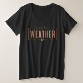 Sweater Weather Grote Maat T-shirt