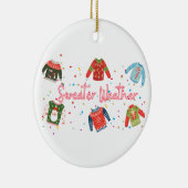 Sweater Weather Keramisch Ornament (Rechts)