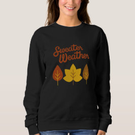 Sweater Weather Sweatshirt